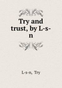 Try and trust, by L-s-n