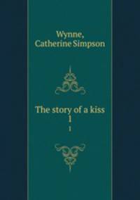 The story of a kiss. 1