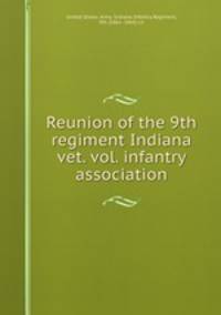 Reunion of the 9th regiment Indiana vet. vol. infantry association