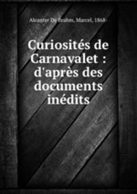 Curiosits de Carnavalet : d`aprs des documents indits