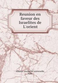 Reunion en faveur des Israelites de L`orient