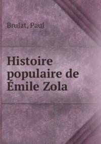 Histoire populaire de mile Zola