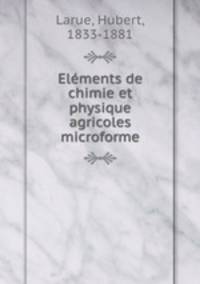 Elments de chimie et physique agricoles microforme