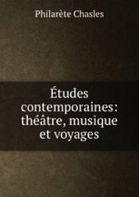 tudes contemporaines: thtre, musique et voyages