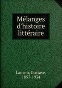 Mlanges d`histoire littraire