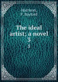 The ideal artist; a novel. 3