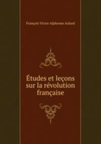 tudes et leons sur la rvolution franaise