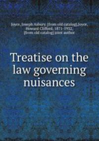 Treatise on the law governing nuisances