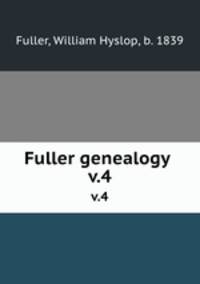 Fuller genealogy . v.4