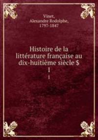 Histoire de la littrature franaise au dix-huitime sicle $. 1
