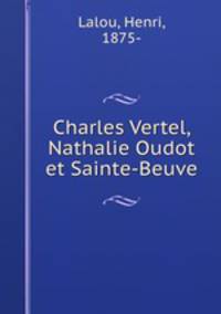 Charles Vertel, Nathalie Oudot et Sainte-Beuve