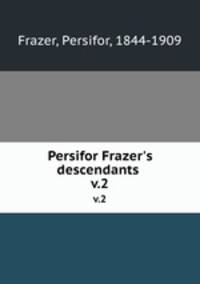 Persifor Frazer`s descendants . v.2