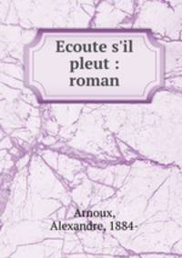 Ecoute s`il pleut : roman