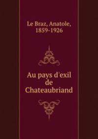 Au pays d`exil de Chateaubriand