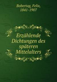 Erzhlende Dichtungen des spteren Mittelalters