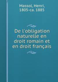 De l`obligation naturelle en droit romain et en droit franais