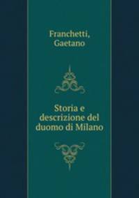 Storia e descrizione del duomo di Milano