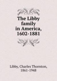 The Libby family in America, 1602-1881