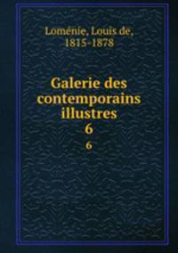 Galerie des contemporains illustres. 6