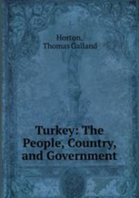 Turkey: The People, Country, and Government