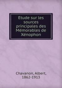 Etude sur les sources principales des Memorables de Xenophon
