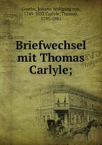 Briefwechsel mit Thomas Carlyle;