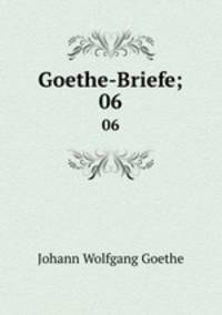 Goethe-Briefe;. 06