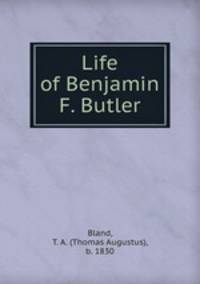 Life of Benjamin F. Butler