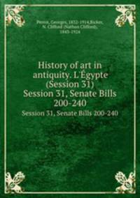 History of art in antiquity. L`gypte (Session 31). Session 31, Senate Bills 200-240