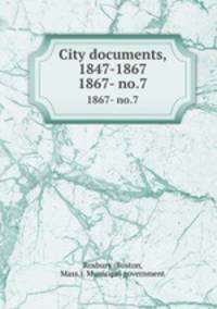 City documents, 1847-1867. 1867- no.7