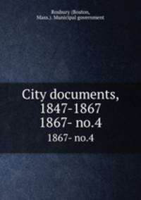 City documents, 1847-1867. 1867- no.4