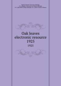 Oak leaves electronic resource. 1925