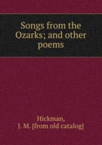 Songs from the Ozarks; and other poems