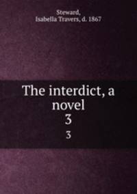 The interdict, a novel. 3