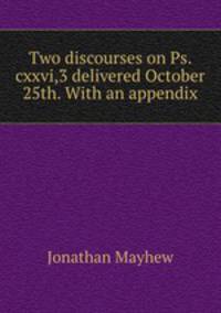 Two discourses on Ps. cxxvi,3 delivered October 25th. With an appendix