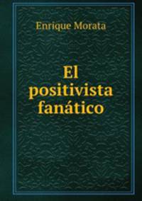 El positivista fantico