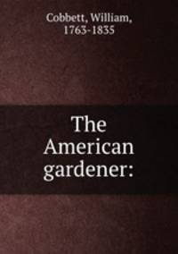 The American gardener: