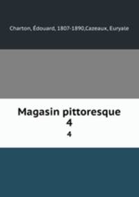Magasin pittoresque. 4