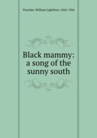 Black mammy: a song of the sunny south