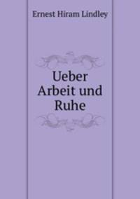 Ueber Arbeit und Ruhe