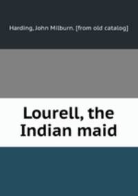 Lourell, the Indian maid