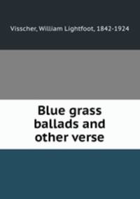 Blue grass ballads and other verse