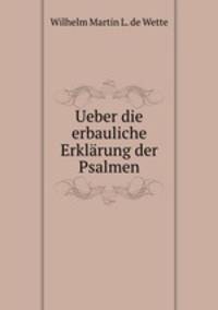Ueber die erbauliche Erklrung der Psalmen