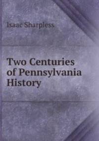 Two Centuries of Pennsylvania History
