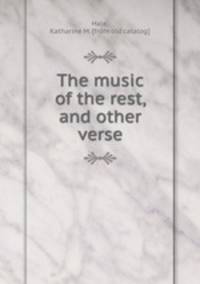 The music of the rest, and other verse