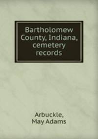 Bartholomew County, Indiana, cemetery records