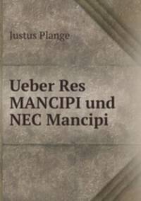 Ueber Res MANCIPI und NEC Mancipi