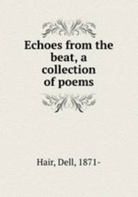 Echoes from the beat, a collection of poems