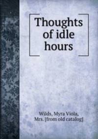 Thoughts of idle hours