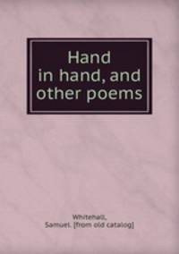 Hand in hand, and other poems